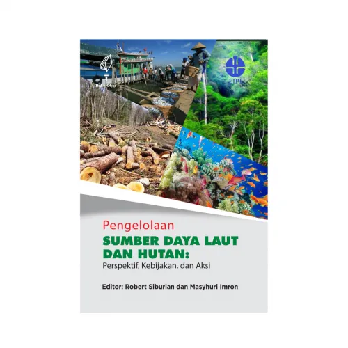 PENGELOLAAN SUMBER DAYA LAUT & HUTAN: PERSPEKTIF, KEBIJAKAN DAN AKSI