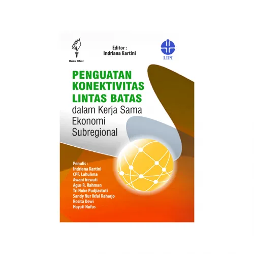 PENGUATAN KONEKTIVITAS LINTAS BATAS DALAM KERJASAMA EKONOMI SUBREGIONAL