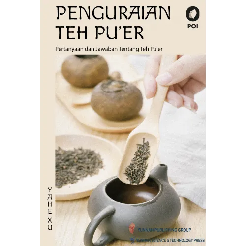 PENGURAIAN T'EH PU'ER PERTANYAAN DAN JAWABAN TENTANG T'EH PU'ER