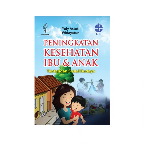 PENINGKATAN KESEHATAN IBU & ANAK: TANTANGAN SOSIAL BUDAYA