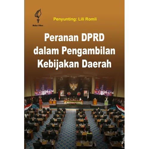 PERANAN DPRD DALAM PENGAMBILAN KEBIJAKAN DAERAH