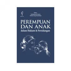 PEREMPUAN DAN ANAK DALAM HUKUM & PERSIDANGAN