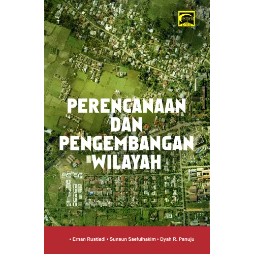 PERENCANAAN DAN PENGEMBANGAN WILAYAH (CETAK ULANG KE-5)