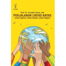 PERJALANAN LINTAS BATAS. LINTAS AGAMA. LINTAS GENDER. LINTAS NEGARA