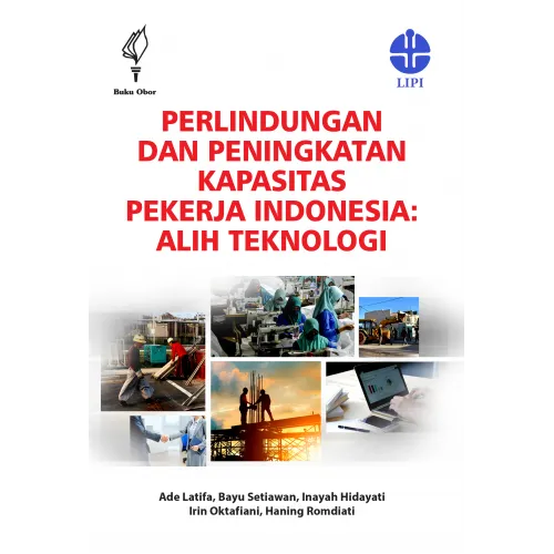 PERLINDUNGAN DAN PENINGKATAN KAPASITAS PEKERJA INDONESIA: ALIH TEKNOLOGI