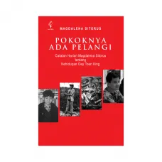 POKOKNYA ADA PELANGI: CATATAN HARIAN MAGDALENA SITORUS TENTANG KEHIDUPAN OEY TOEN KING