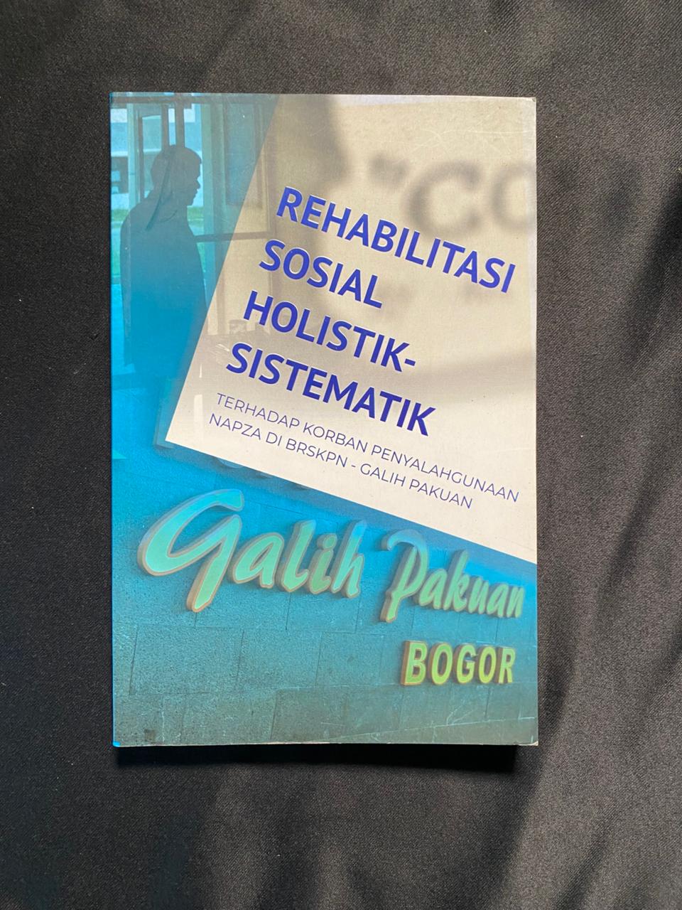 Rehabilitas Sosial Holistik-Sistematik