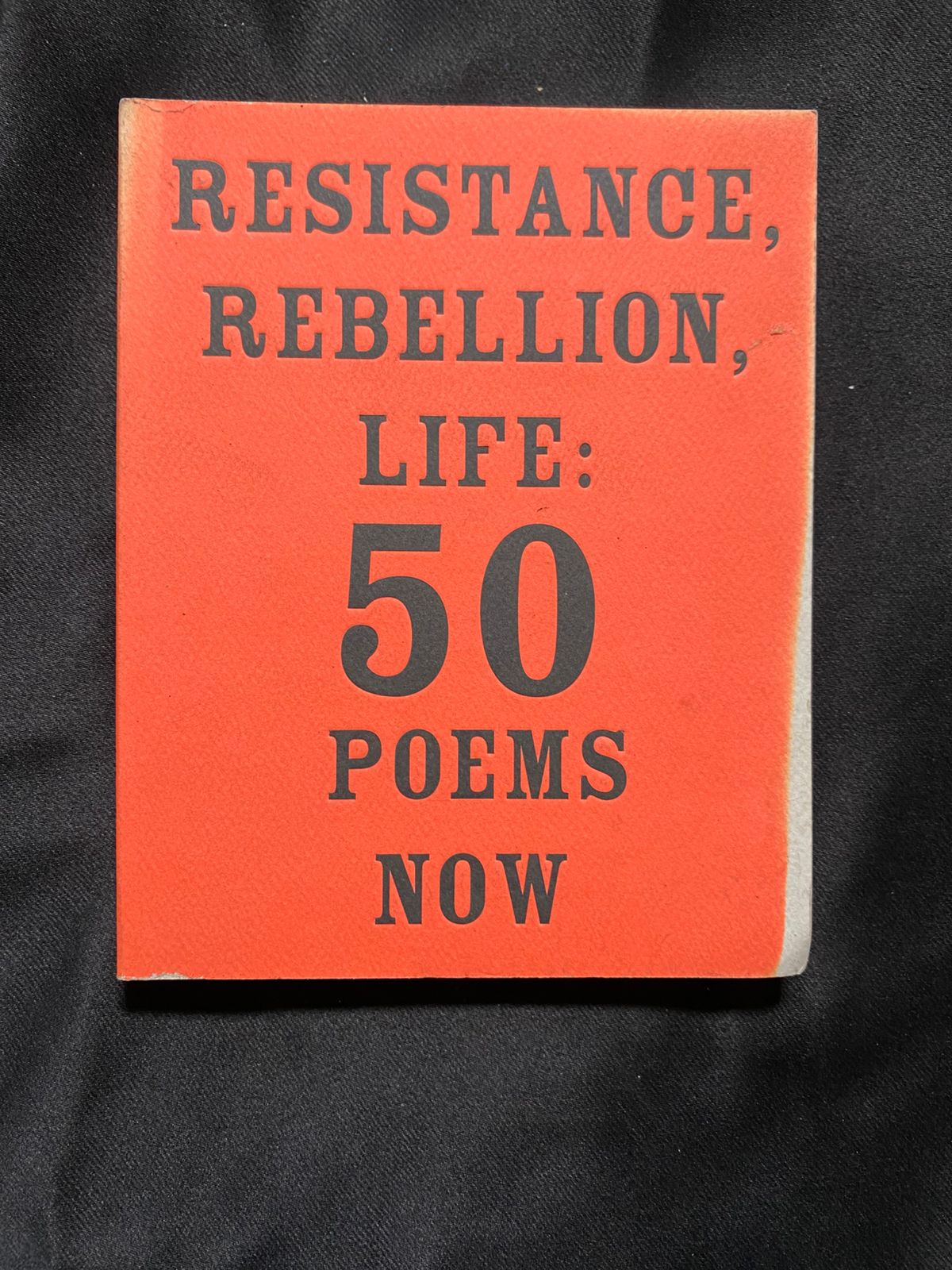 Resistance, Rebelion, Life: 50 Poems Now