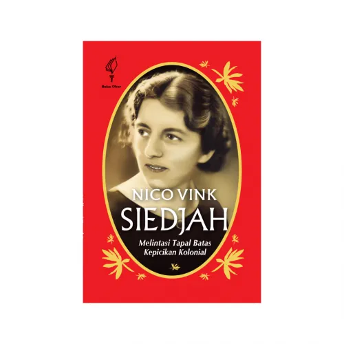 SIEDJAH : MELINTASI TAPAL BATAS KEPICIKAN KOLONIAL