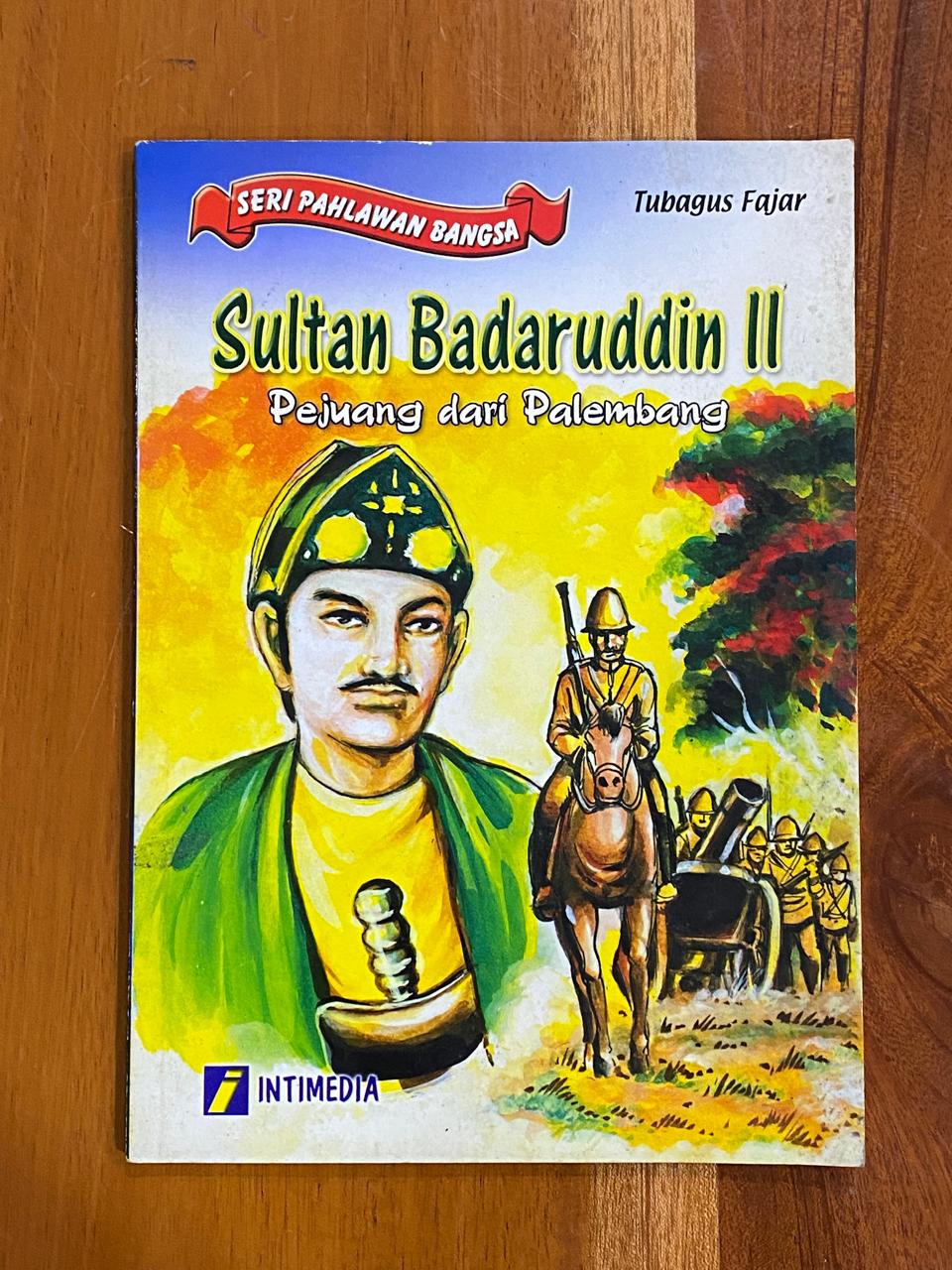 Sultran Badaruddin Ii: Pejuang Dari Palembang