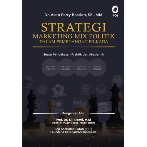 STRATEGI MARKETING MIX POLITIK DALAM PEMENANGAN PILKADA - SUATU PENDEKATAN PRAKTIK DAN AKADEMIK