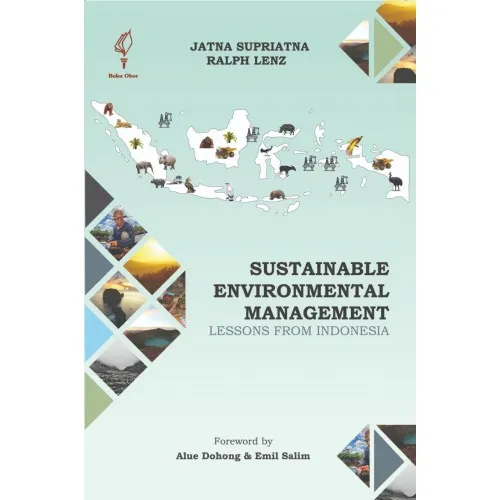 SUSTAINABLE ENVIRONMENTAL MANAGEMENT: LESSONS FROM INDONESIA (Bahasa Inggris)