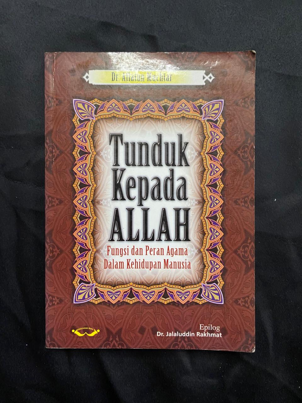 Tunduk Kepada Allah: Fungsi Dan Peran Agama Dalam Kehidupan Manusia