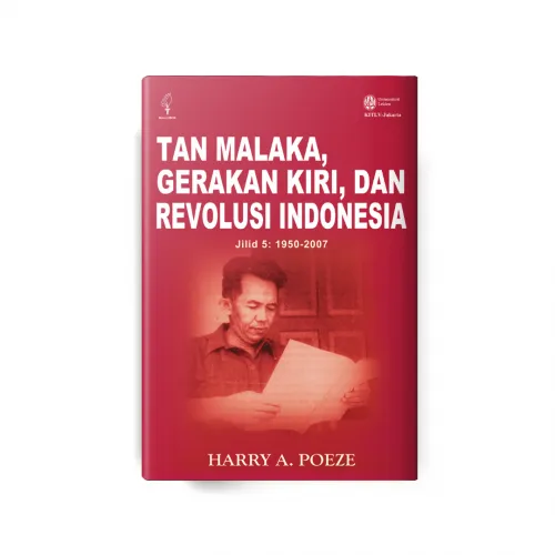 TAN MALAKA, GERAKAN KIRI, DAN REVOLUSI INDONESIA JILID 5