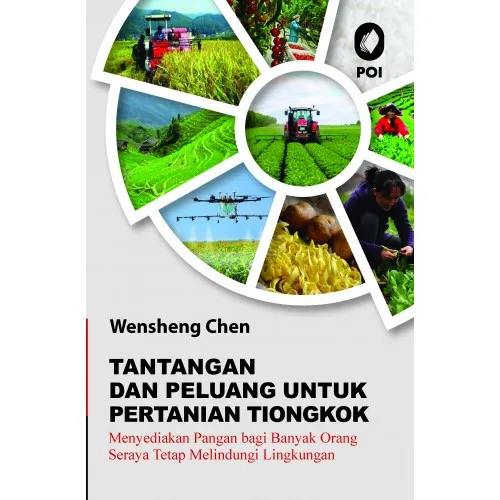 TANTANGAN DAN PELUANG UNTUK PERTANIAN TIONGKOK: MENYEDIAKAN PANGAN BAGI BANYAK ORANG SERAYA TETAP MELINDUNGI LINGKUNGAN