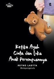 KETIKA AYAH CINTA DAN LUKA ANAK PEREMPUANNYA