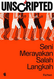 UNSCRIPTED; SENI MERAYAKAN SALAH LANGKAH