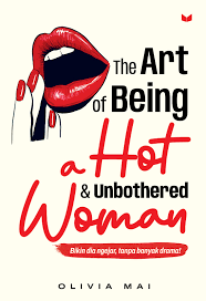 THE ART OF BEING HOT AND UNBOTHERED WOMAN