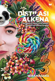 DISTILASI ALKENA: DENGANMU JATUH CINTA ADALAH PATAH HATI PALING SENGAJA (COVER BARU)