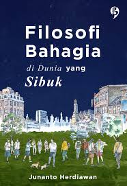 FILOSOFI BAHAGIA DI DUNIA YANG SIBUK
